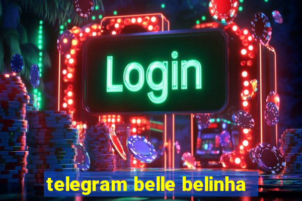 telegram belle belinha